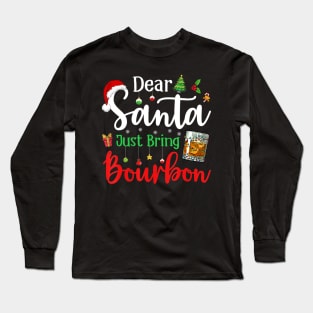 Dear Santa Just Bring Bourbon Christmas Pajamas Long Sleeve T-Shirt